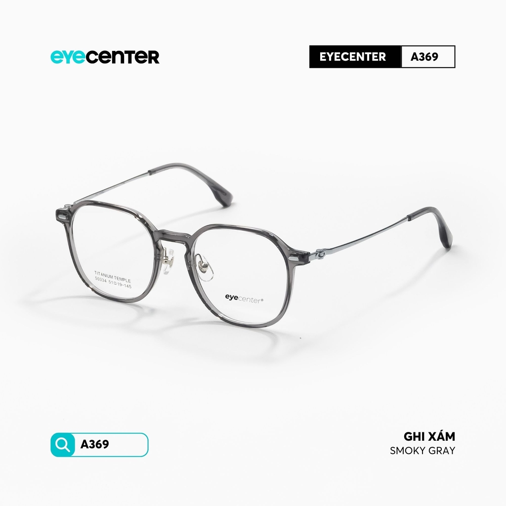[A369] Gọng kính cận nam nữ chất liệu Titanium siêu nhẹ chống gỉ by Eye Center Vietnam