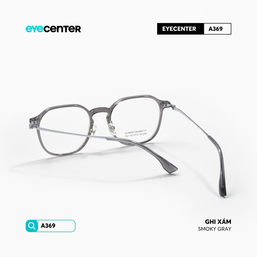 [A369] Gọng kính cận nam nữ chất liệu Titanium siêu nhẹ chống gỉ by Eye Center Vietnam