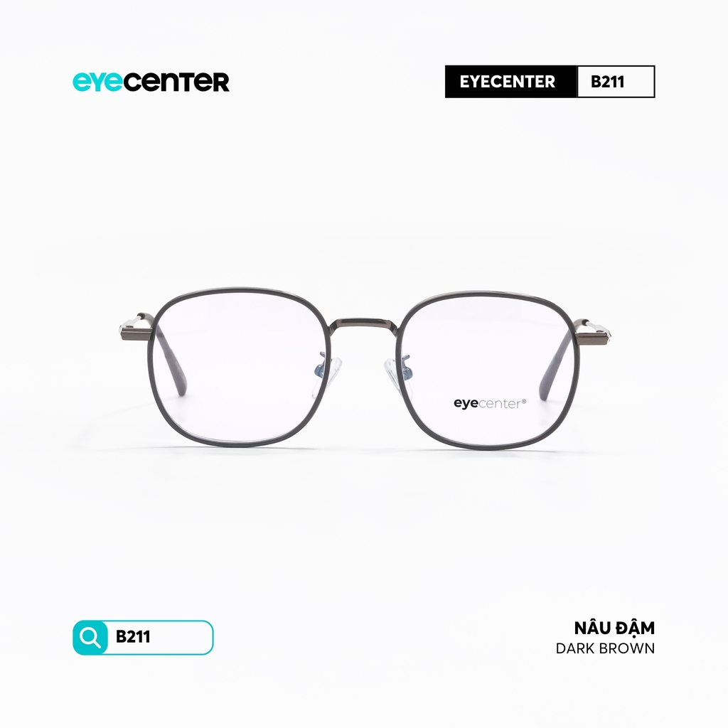 [B211] Gọng kính cận nam nữ chất liệu kim loại chống gỉ by Eye Center Vietnam