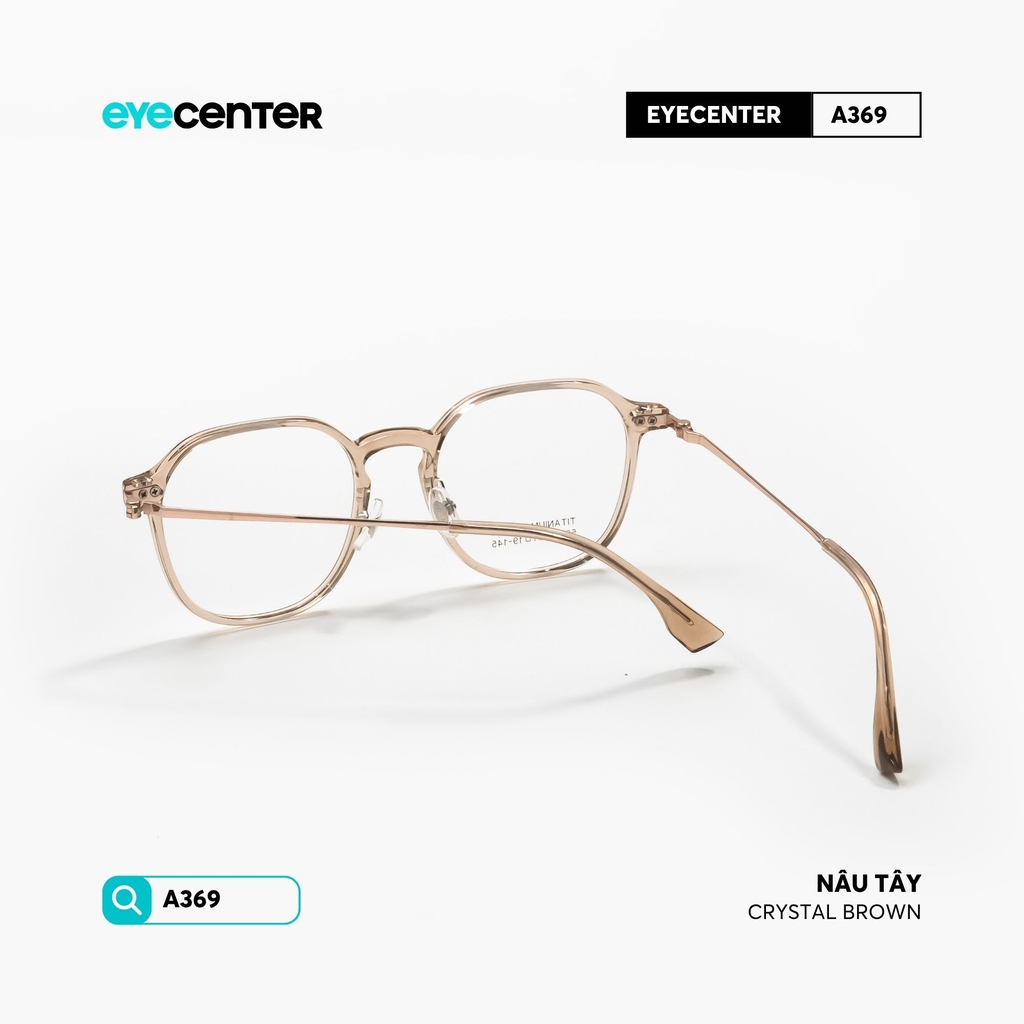 [A369] Gọng kính cận nam nữ chất liệu Titanium siêu nhẹ chống gỉ by Eye Center Vietnam