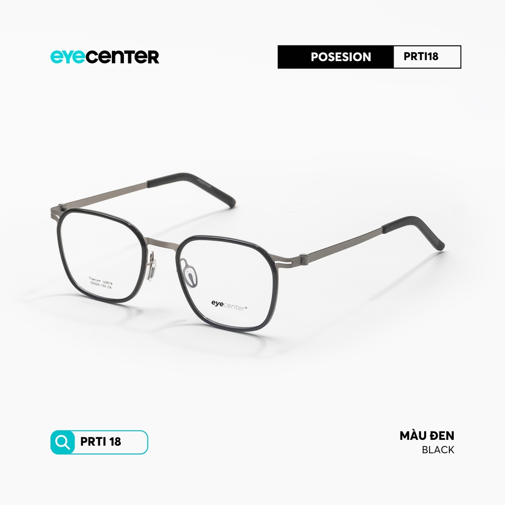 [PRTI 18] Gọng kính cận nam nữ TITANIUM siêu nhẹ chống gỉ by Eye Center Vietnam