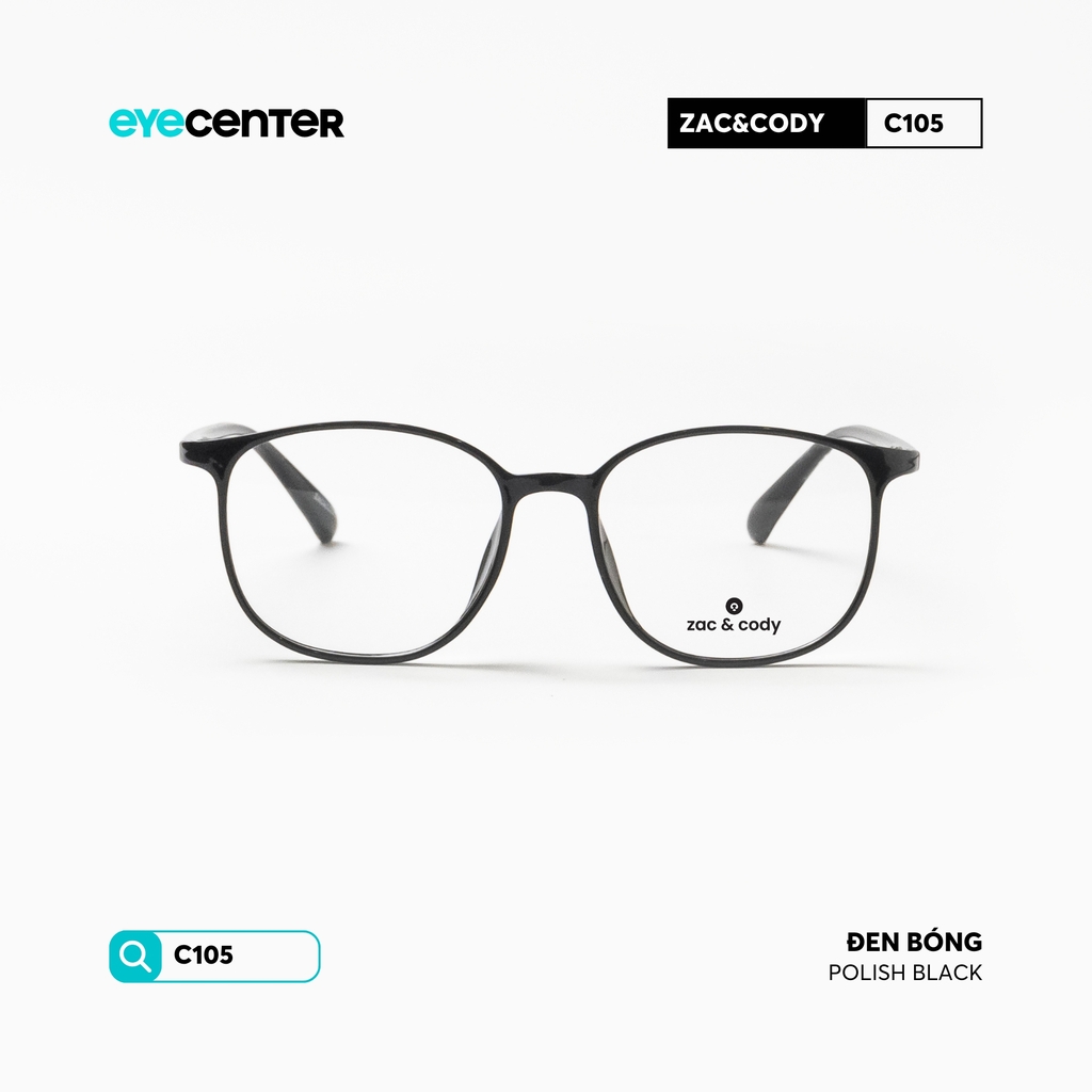 [C105] Gọng kính cận nam nữ chính hãng Zac & Cody nhựa dẻo siêu nhẹ by Eye Center Vietnam
