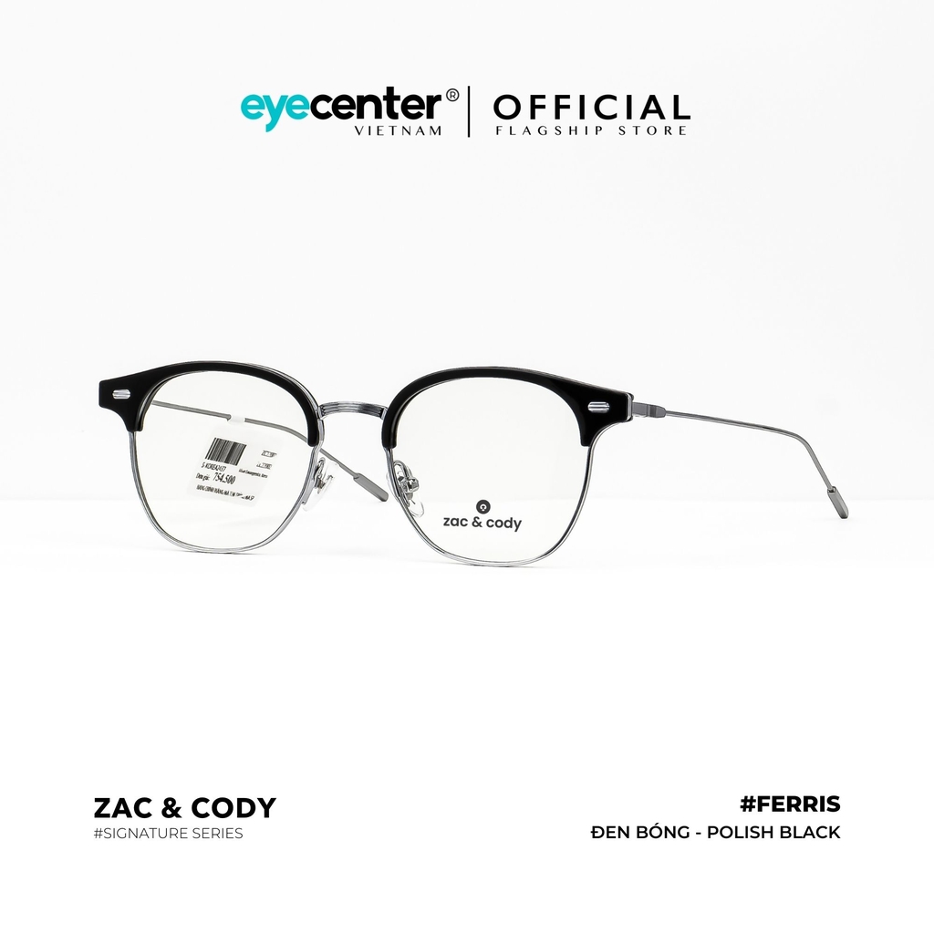 [A50] Gọng kính cận nam nữ Ferris chính hãng ZAC & CODY Titanium ZC T22002 A50 by Eye Center Vietnam