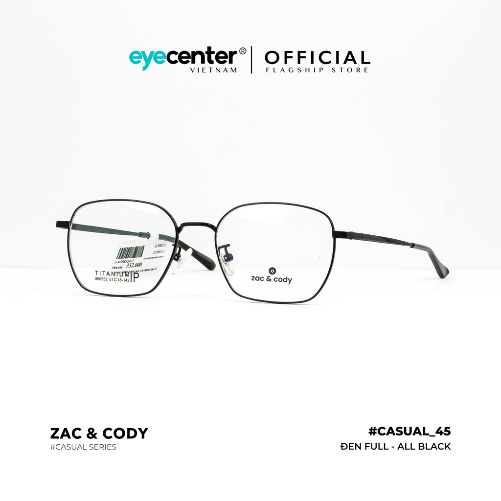 [C45] Gọng kính cận nam nữ chính hãng ZAC & CODY lõi thép chống gãy nhiều màu casual.45 ZC 880552 by Eye Center Vietnam