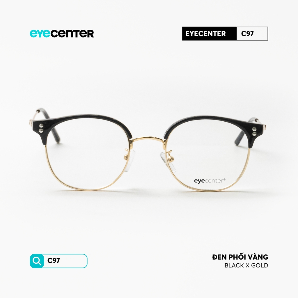 [C97] Gọng kính cận kim loại nam nữ EYECENTER nhựa phối kim loại chống gỉ by Eye Center Vietnam