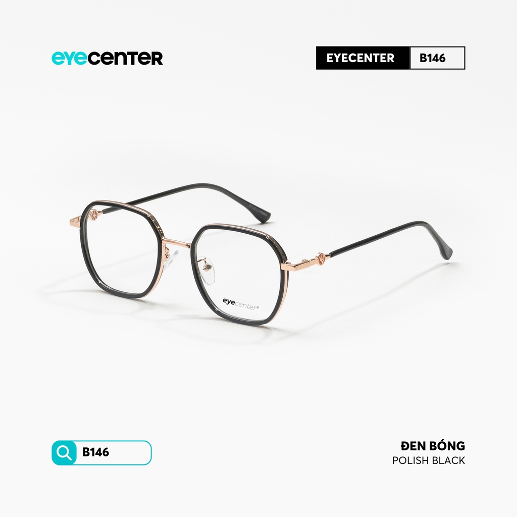 [B146] Gọng kính cận nữ chính hãng kim loại chống gỉ by Eye Center Vietnam