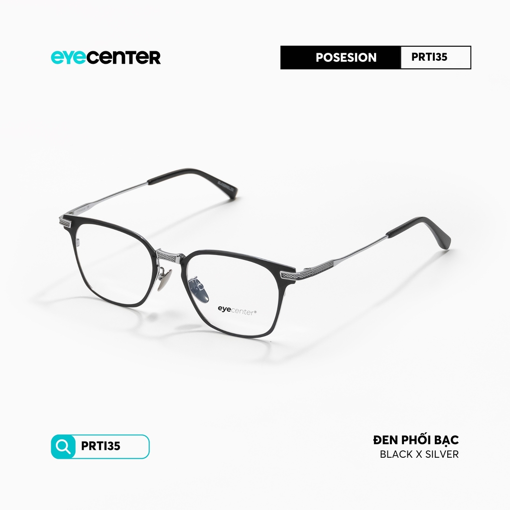 [PRTI 35] Gọng kính cận nam nữ TITANIUM siêu nhẹ chống gỉ by Eye Center Vietnam