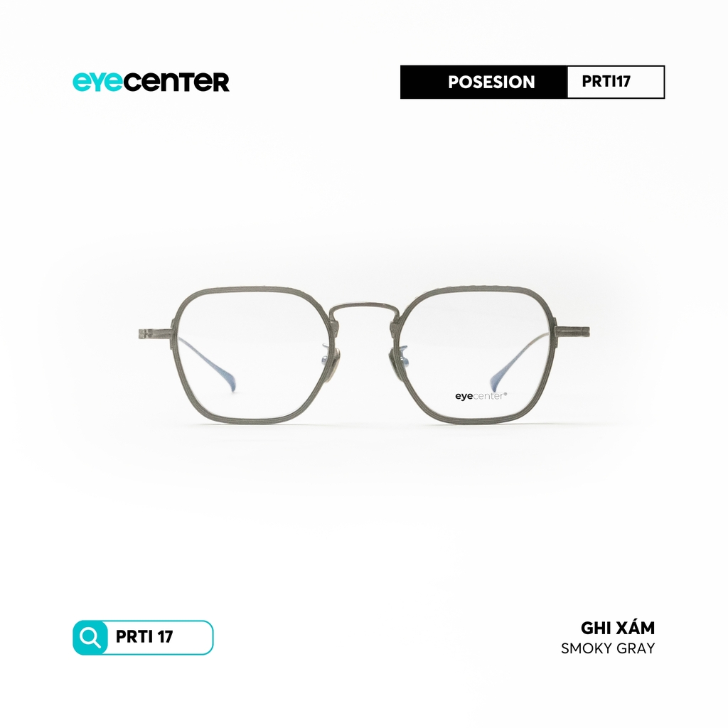 [PRTI 17]Gọng kính cận nam nữ TITANIUM siêu nhẹ chống gỉ by Eye Center Vietnam