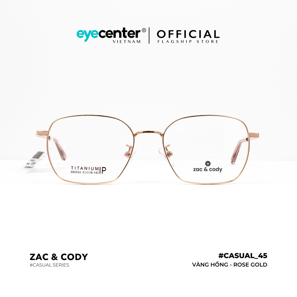 [C45] Gọng kính cận nam nữ chính hãng ZAC & CODY lõi thép chống gãy nhiều màu casual.45 ZC 880552 by Eye Center Vietnam