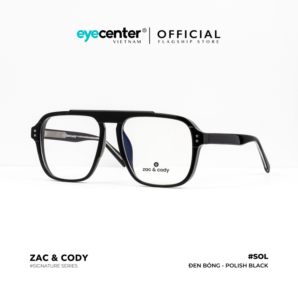 [A36] Gọng kính cận nam mắt vuông lớn chính hãng SOL by ZAC & CODY lõi thép chống gãy ZC BL3031 A36 by Eye Center Vietnam