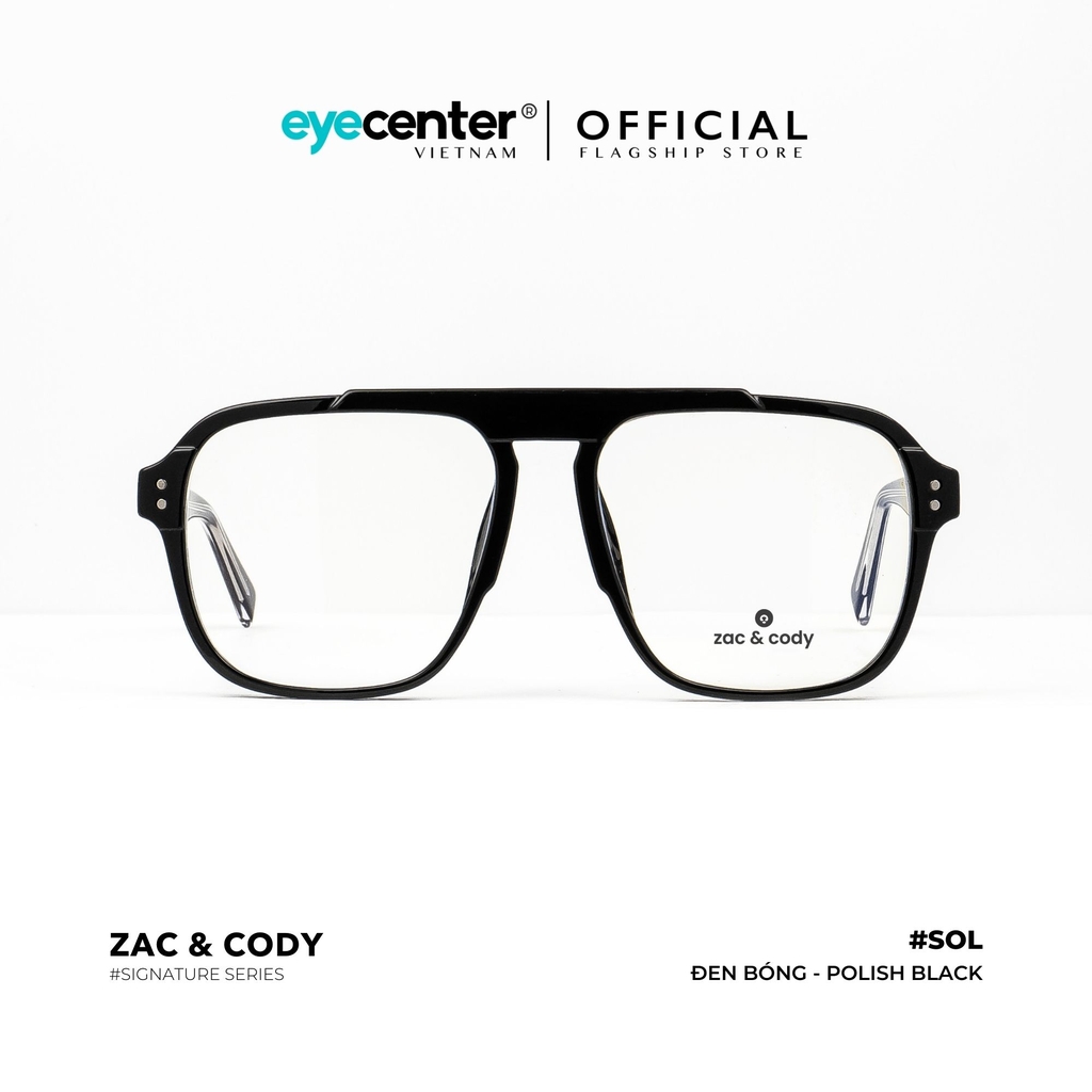 [A36] Gọng kính cận nam mắt vuông lớn chính hãng SOL by ZAC & CODY lõi thép chống gãy ZC BL3031 A36 by Eye Center Vietnam