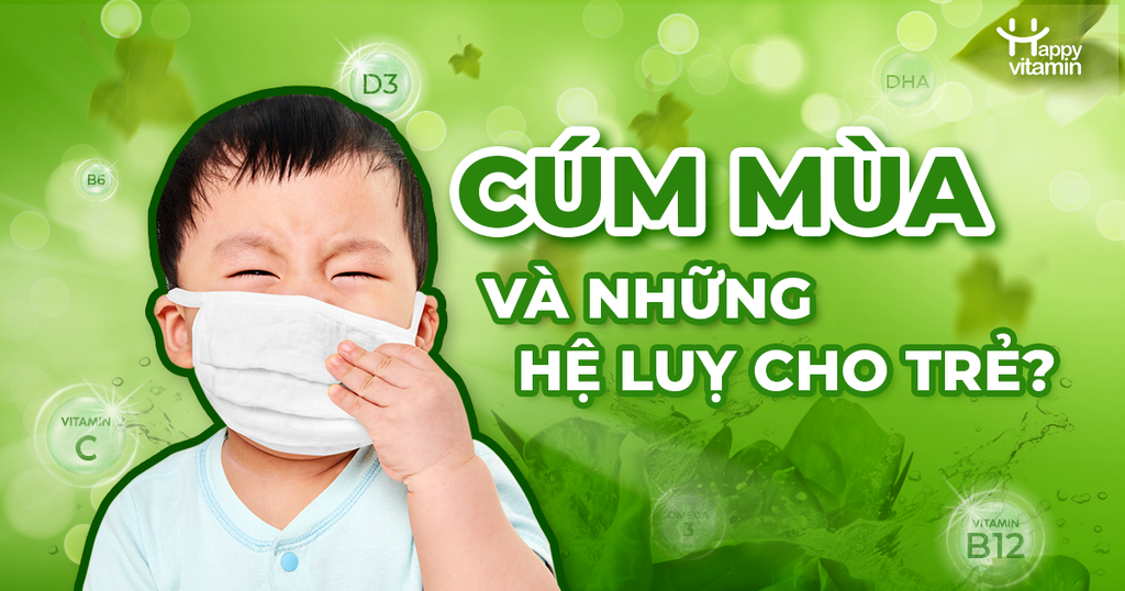 CÚM MÙA VÀ NHỮNG HỆ LỤY CHO TRẺ