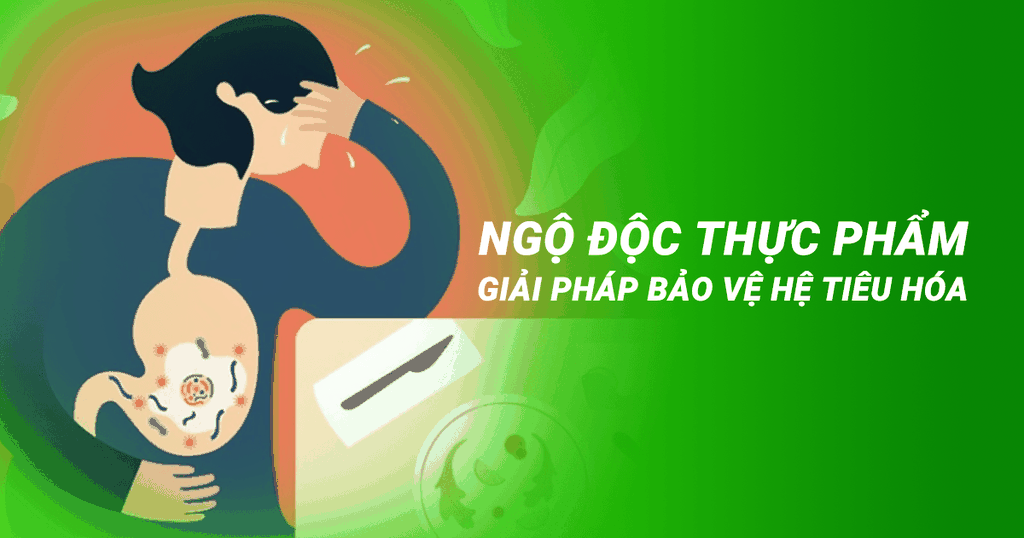 Ngộ Độc Thực Phẩm Sau Tết Tăng Đột Biến, Giải Pháp Bảo Vệ Hệ Tiêu Hóa Cho Cả Gia Đình