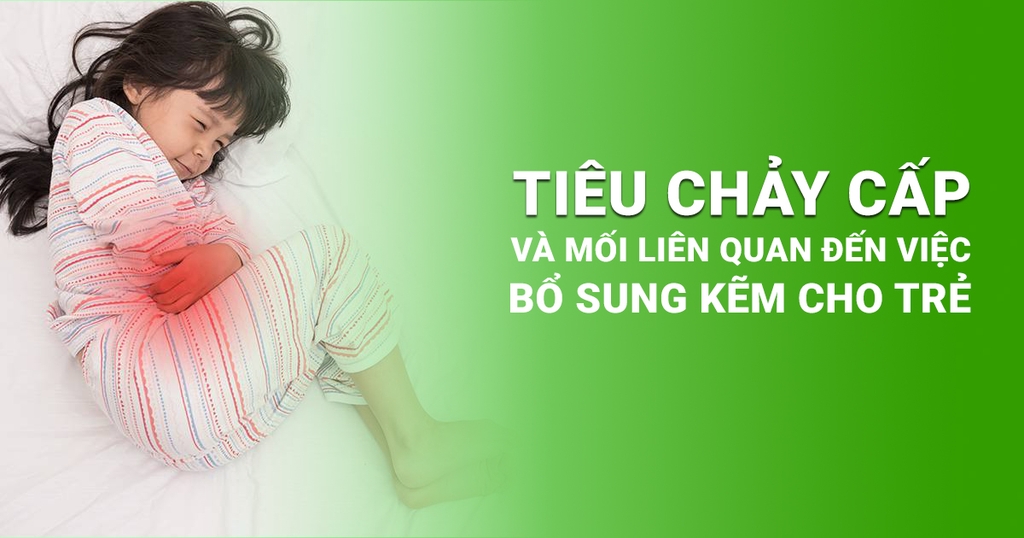 Phác đồ điều trị tiêu chảy cấp và vai trò của kẽm trong phục hồi sức khỏe trẻ nhỏ