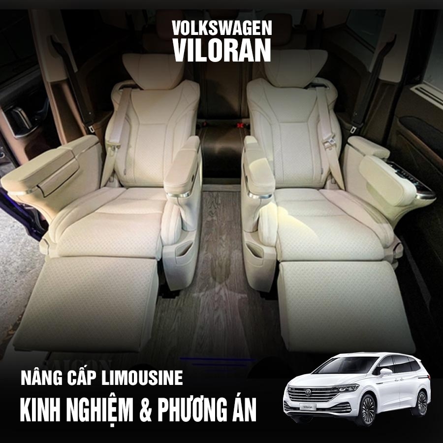 Ghế Limousine Volkswagen Viloran: kinh nghiệm và phương án độ từ chuyên gia