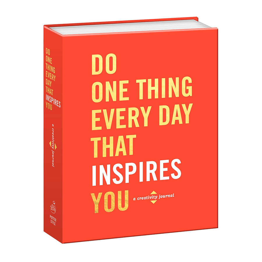 Do One Thing Everyday That Inspires You: A Creativity Journal