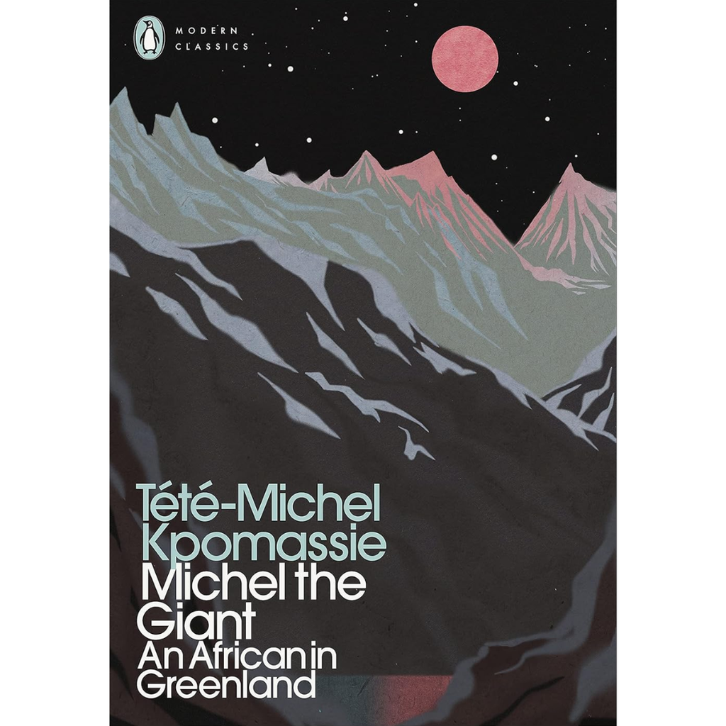 Michel the Giant: An African in Greenland - Tété-Michel Kpomassie