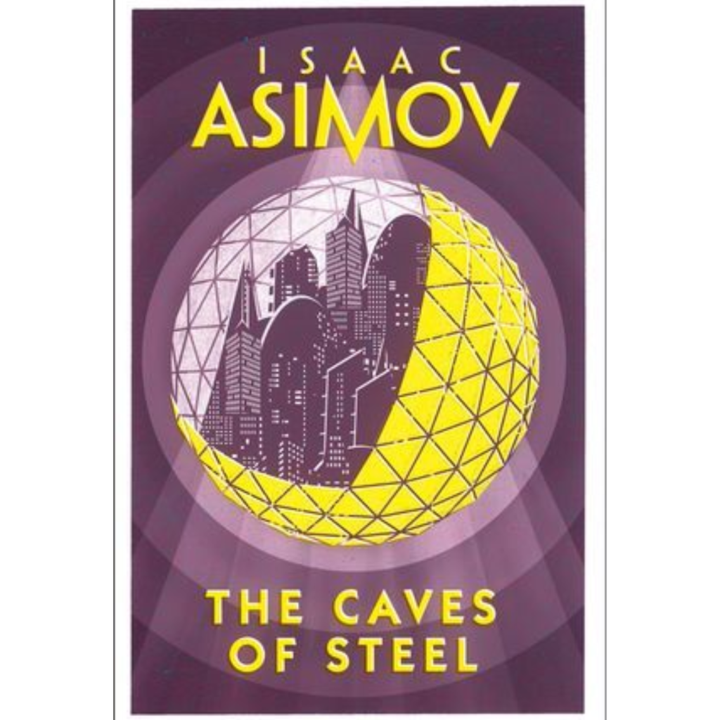 The Caves of Steel - Isaac Asimov