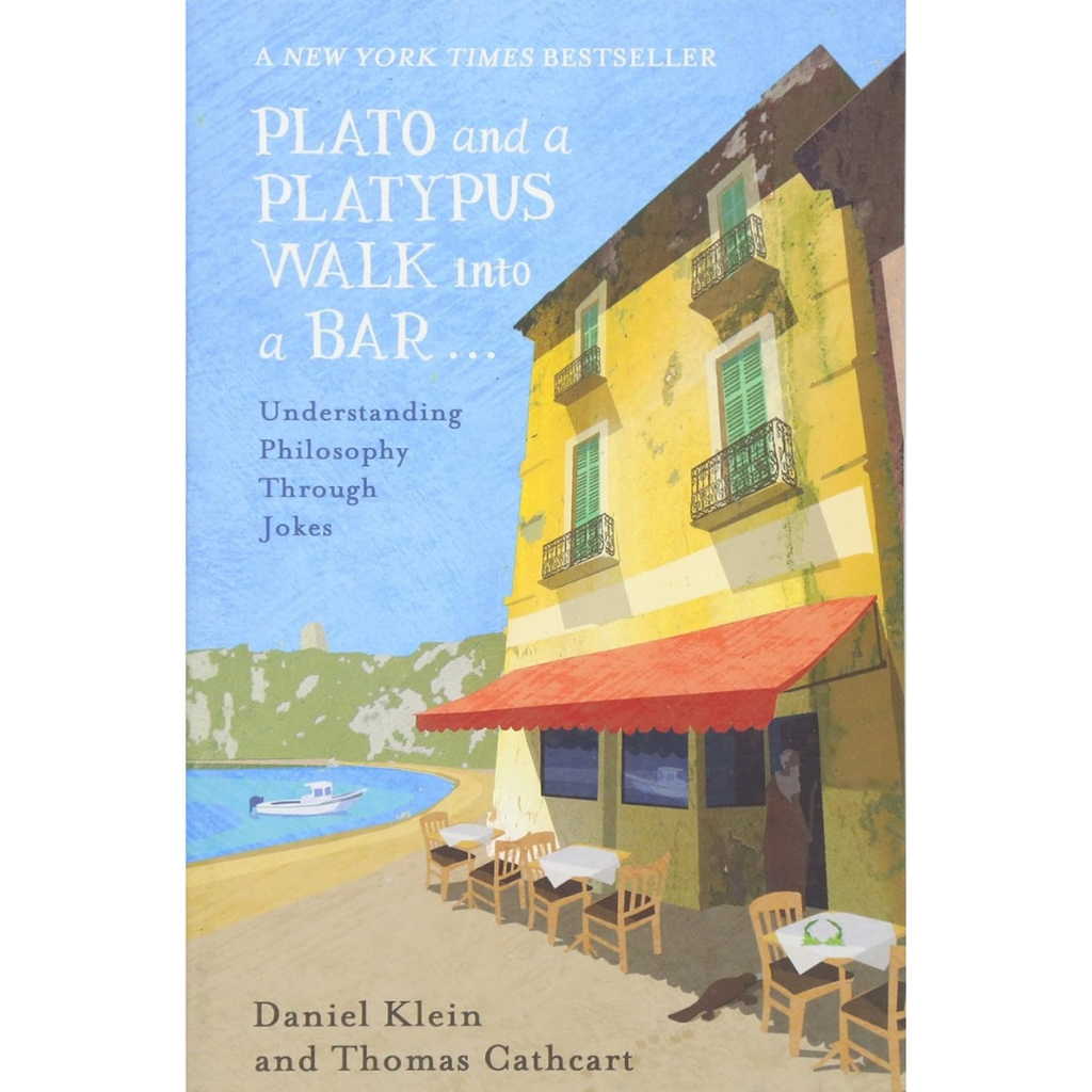 Plato and a Platypus Walk Into a Bar: Understanding Philosophy through Jokes - Daniel Klein, Thomas Cathcart