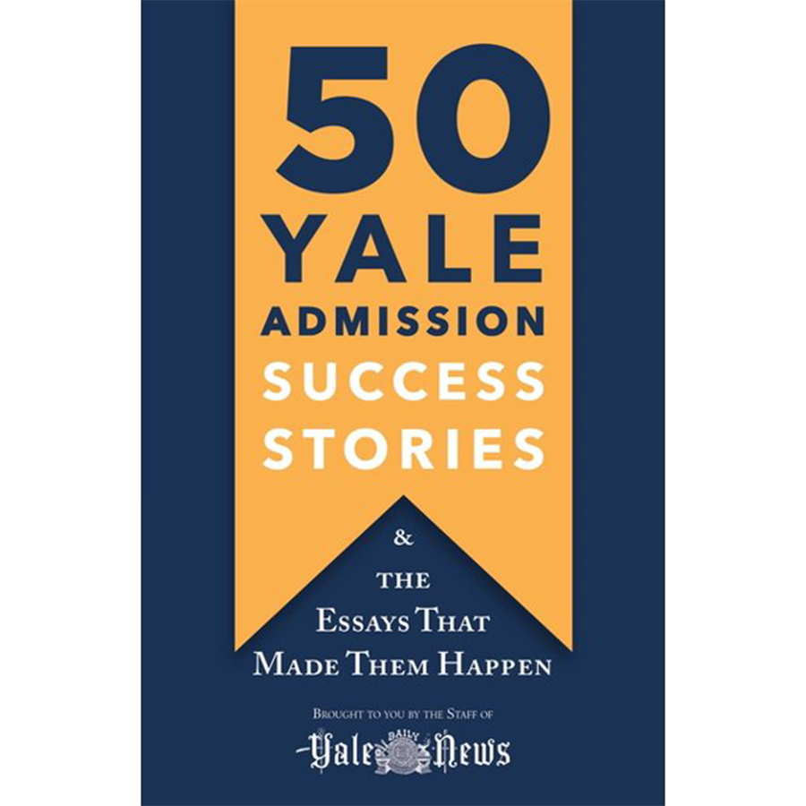 admitted yale essays 50 Yale Admission Success Stories and the Essays that Made Them Happen