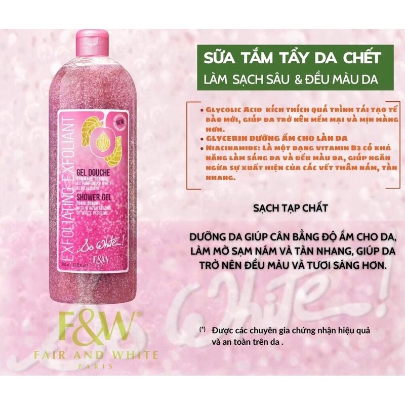 Sữa tắm có hạt tẩy da chết toàn thân FAIR AND WHITE 475ml và 940ml giúp làm sạch F&W Pháp chính hãng