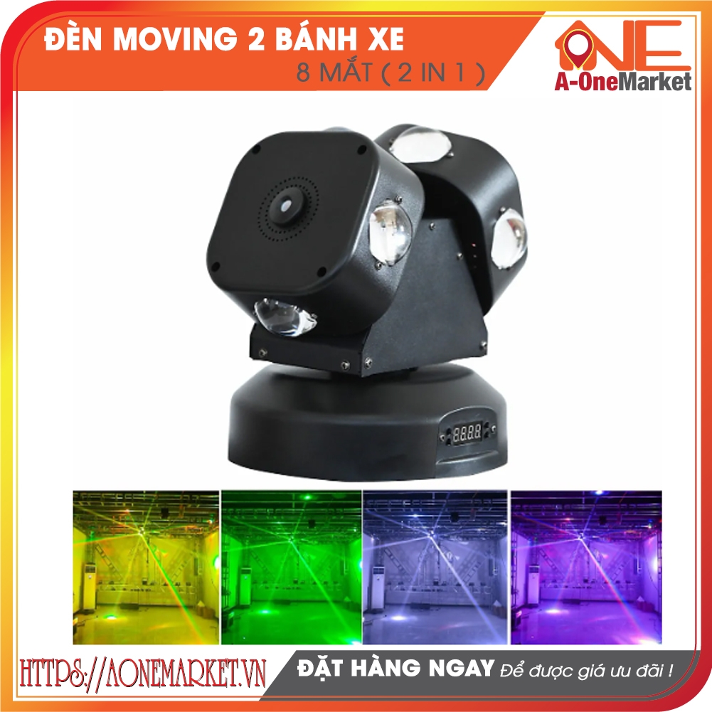 ĐÈN MOVING 2 BÁNH XE / 8 MẮT ( 2 IN 1 )