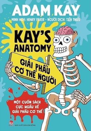 Kay's Anatomy - Giải Phẫu Cơ Thể Người - Adam Kay