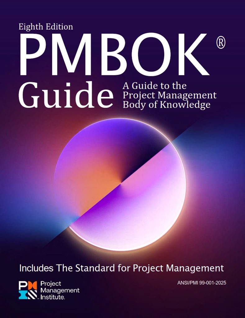 A Guide to the Project Management Body of Knowledge (PMBOK Guide) ― 8th Edition and The Standard for Project Management
