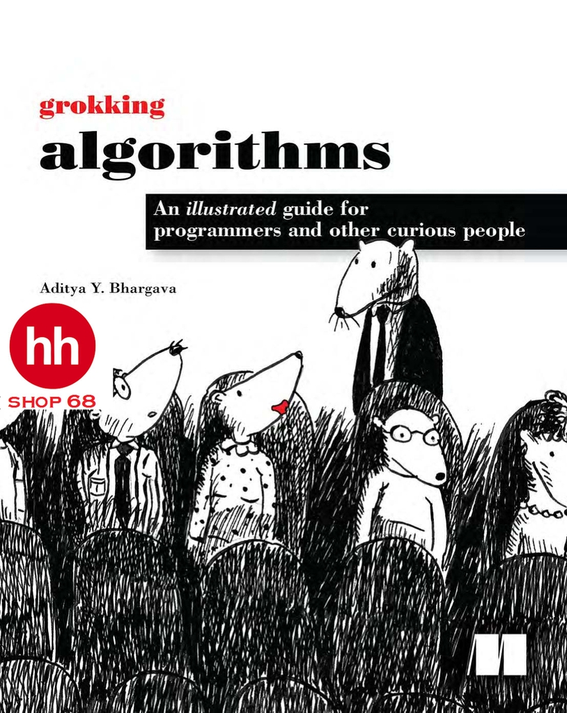 Grokking Algorithms : An Illustrated Guide for Programmers and Other Curious People