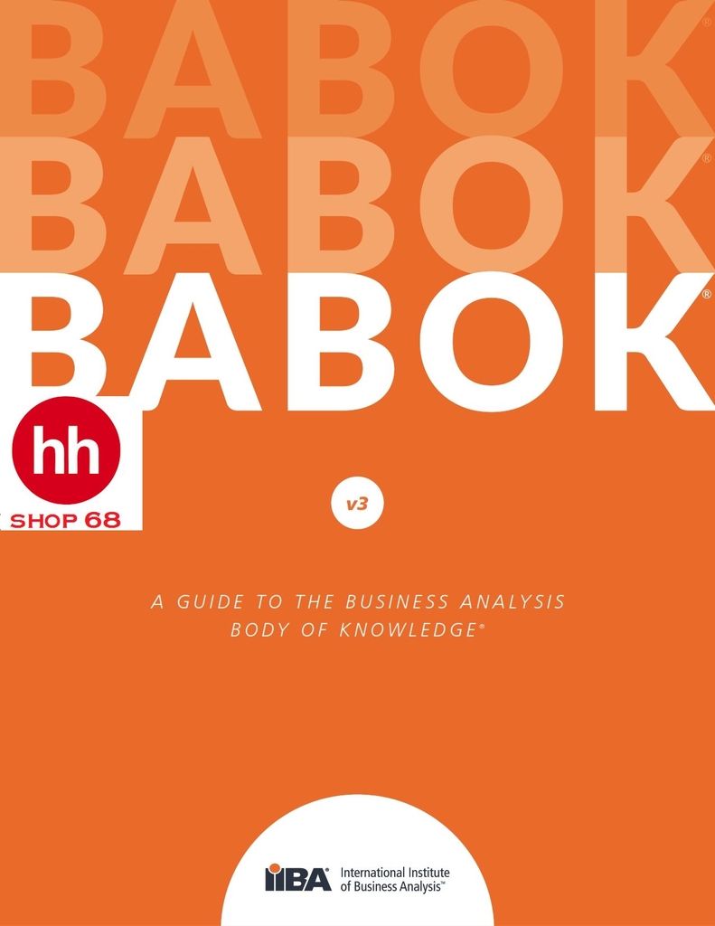 A Guide to the Business Analysis Body of Knowledge - Version 3 (BABOK Guide)