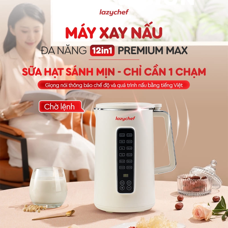 |CÓ GIỌNG NÓI TIẾNG VIỆT| MÁY XAY NẤU ĐA NĂNG 12IN1 PREMIUM MAX, MÁY LÀM SỮA HẠT CHỐNG TRÀO - CHỐNG TRÀN 12IN1 PREMIUM MAX THẾ HỆ MỚI LAZYCHEF
