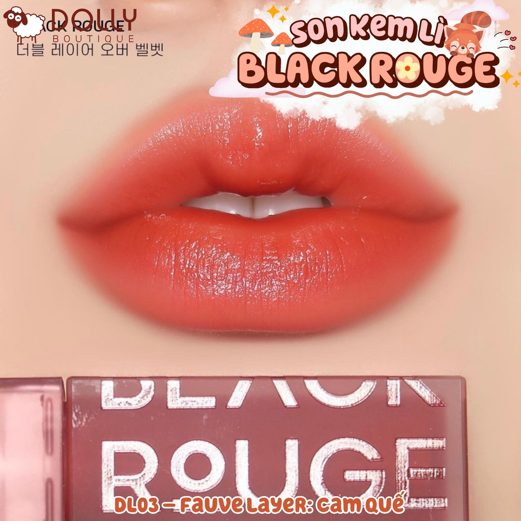 Son Kem Black Rouge Double Layer Over Velvet #DL03- Fauve Layer (Màu Cam Quế Trầm)