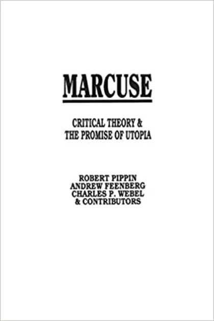 Marcuse : Critical Theory And Promise Of Utopia + The Dunayevskaya-Marcuse-Fromm Correspondence, 1954-1978