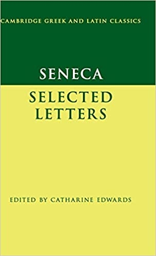 Selected Letters + Letters From A Stoic