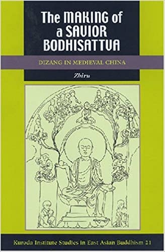 The Making Of A Savior Bodhisattva: Dizang In Medival China + The Story Of Chinese Zen
