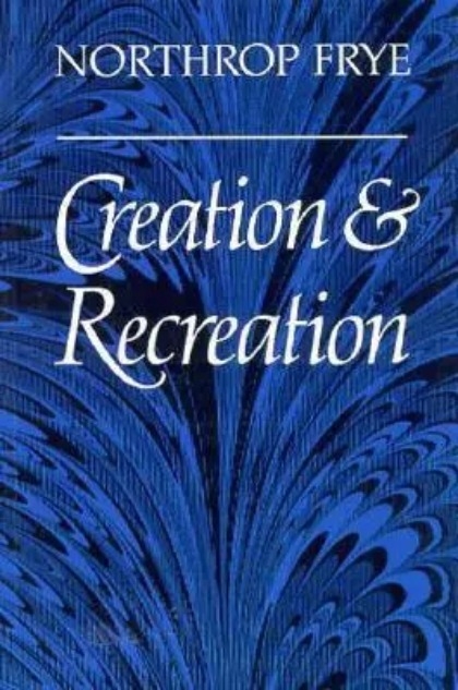 Anatomy Of Criticism + Creation And Recreation + The Double Vision