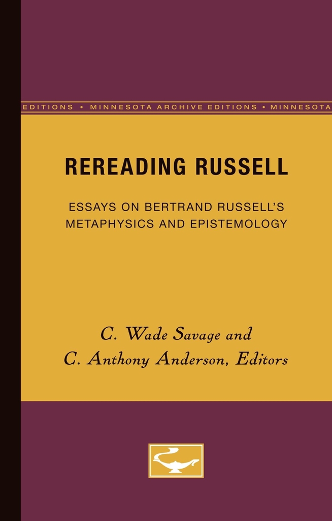Rereading Russell: Essays On Bertrand Russell 'S Metaphysics And Epistemology