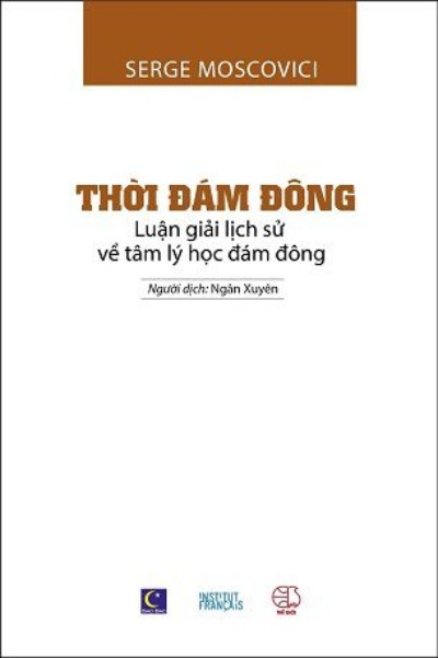 Thời Đám Đông: Luận Giải Lịch Sử Về Tâm Lý Học Đám Đông