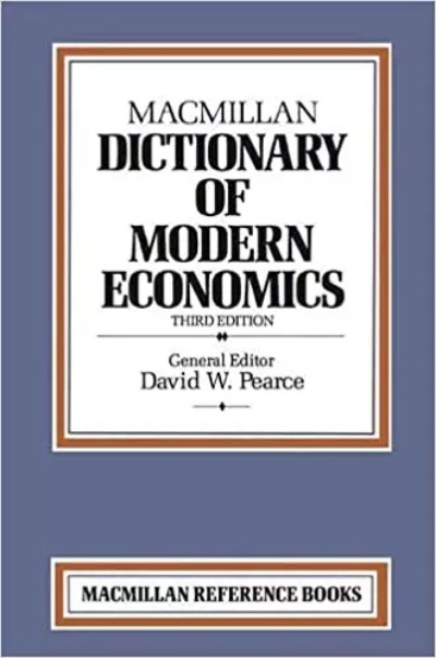 Macmillan Dictionary Of Modern Economics