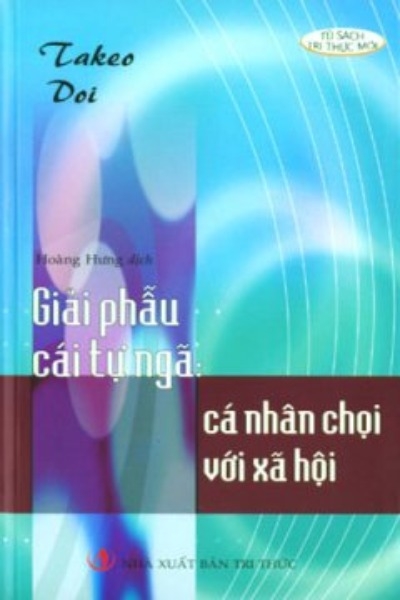 Giải Phẫu Cái Tự Ngã : Cá Nhân Chọi Với Xã Hội