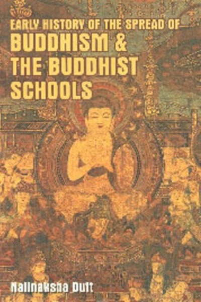 Early History Of The Spread Of Buddhism And The Buddhist Schools + History Of Buddhism In Ceylon