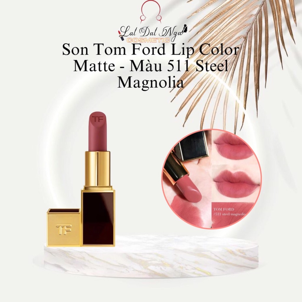 Son Tom Ford Lip Color Matte - Màu 511 Steel Magnolia | Lật Đật Nga Cosmetic