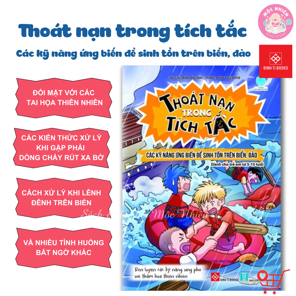Sách - Thoát nạn trong tích tắc - Đối mặt với hỏa hoạn, lũ lụt, động đất - Dành cho bé từ 5-15 tuổi - Đinh Tị Books