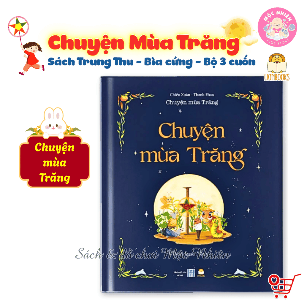 Combo 03 cuốn bìa cứng Chuyện mùa trăng 2025 - Sách Trung thu cho bé - Lionbooks