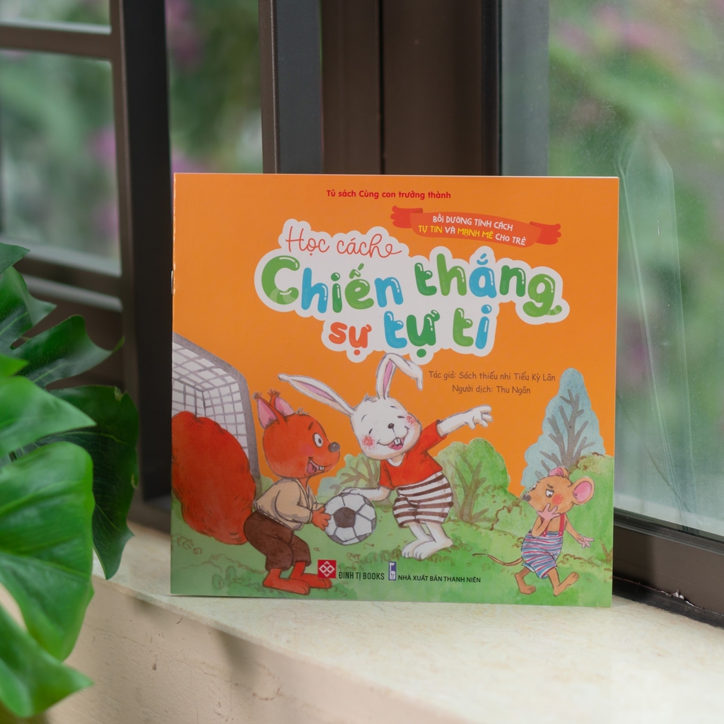 Sách - Bồi dưỡng tính cách tự tin và mạnh mẽ cho trẻ - Học cách phát huy ưu điểm của bản thân - Đinh Tị Books