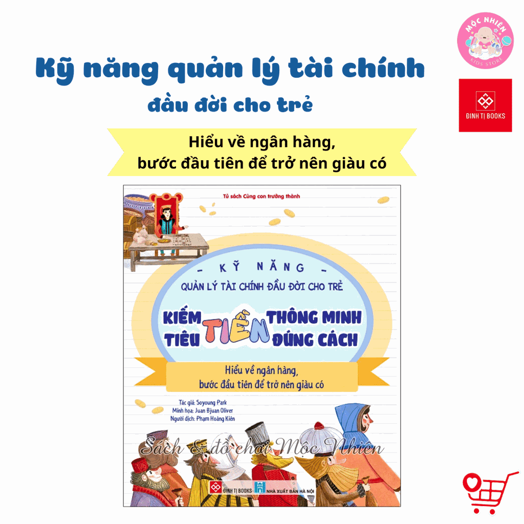Sách - Kỹ năng quản lý tài chính đầu đời cho trẻ (Lẻ cuốn) - Kiếm t iền thông minh, tiêu t iền đúng cách - Đinh Tị Books