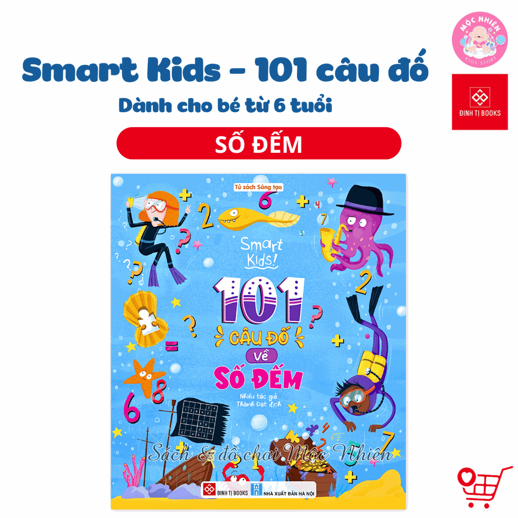 Sách - Smart Kids - 101 câu đố Dành cho bé từ 6 tuổi - Đinh Tị Books