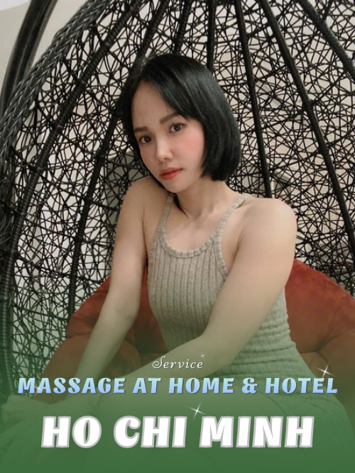 NUMBER 210227: HOME MASSAGE HO CHI MINH CITY (at home, apartment, hotel…)