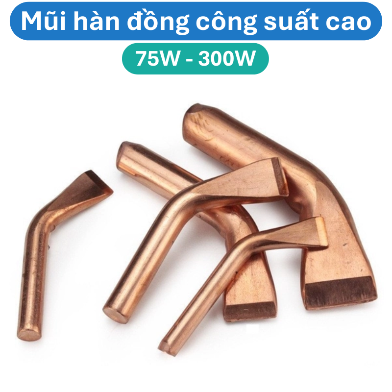 Mũi hàn đồng nguyên chất công suất cao 75W - 300W