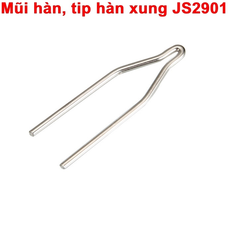 Mũi hàn xung, tip hàn JS2901 chuyên dùng máy hàn xung